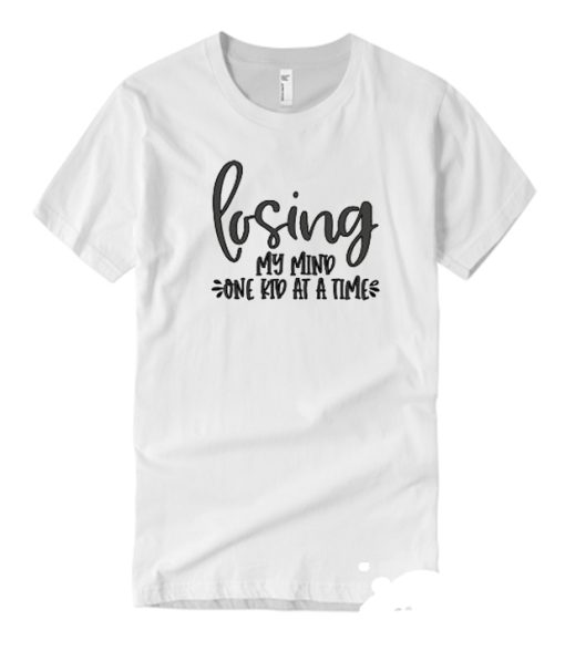 Losing My Mind One Kid at a Time DH T Shirt