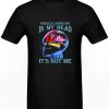 There’s Someone In My Head But It’s Not Me Brain Damage DH T shirt