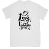 love all the little things DH T Shirt