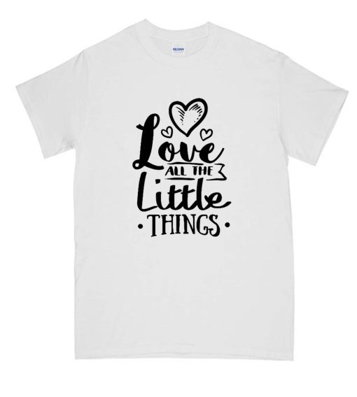 love all the little things DH T Shirt