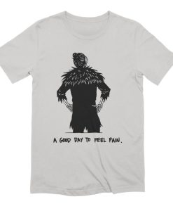 A Good Day To feel pain DH T shirt