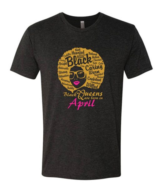Black Queens Are Born In April DH T-Shirt