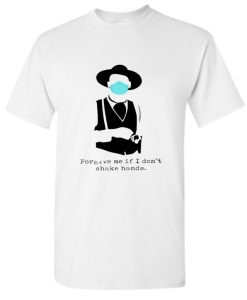 Tombstone face mask Forgive me if I don’t shake hands DH T Shirt