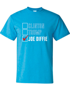 Vote Clinton Trump Joe Diffie For President DH T Shirt