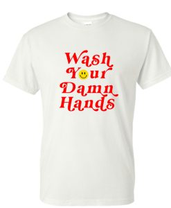 Wash Your Damn Hands Awesome DH T-Shirt