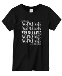 Wash Your Hands DH T-Shirt