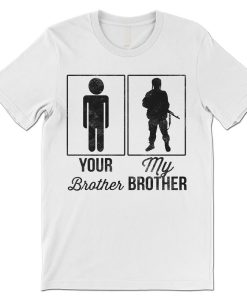 Your Brother My Brother DH T-Shirt
