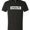 Dad Life DH T-Shirt