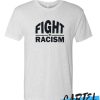 Fight Racism Awesome T-shirt