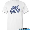 Have Faith Christian Awesome T-Shirt