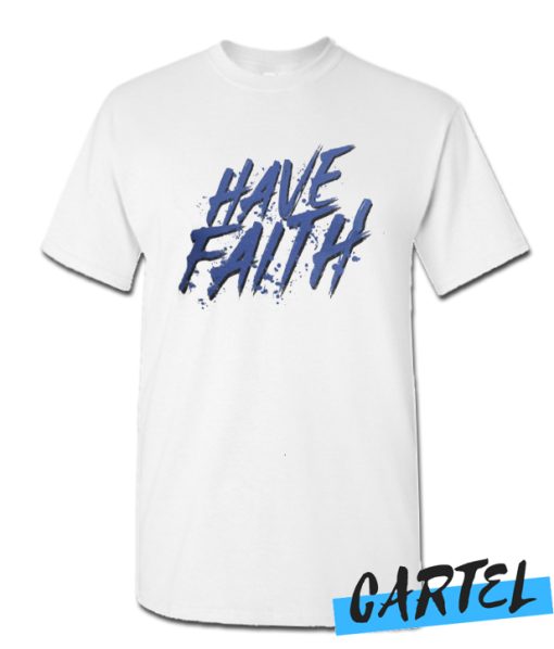 Have Faith Christian Awesome T-Shirt