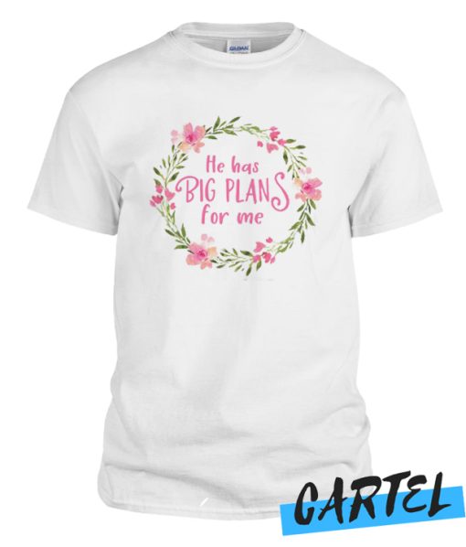 He Has Big Plans Awesome T-Shirt