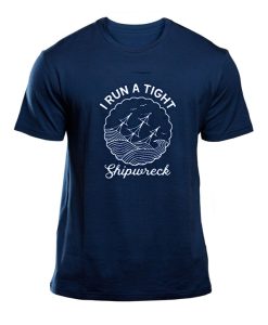 I Run a Tight Shipwreck DH T Shirt