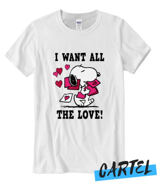 I Want All The Love Snoopy Awesome T-shirt
