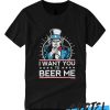 I Want You to Beer Me - Uncle Sam Awesome T-shirt