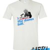 I Wrote The Damn Bill Bernie Sanders Awesome T-shirt