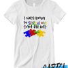 I was born to stand out not fit in autism awareness Awesome T-shirt