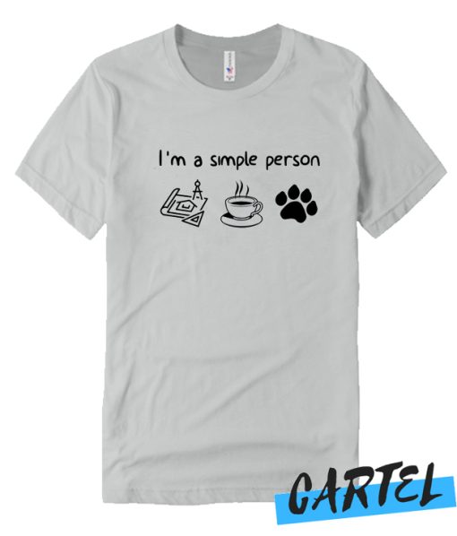 Im A Simple Person Awesome T-shirt