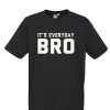 It's Everyday Bro DH T Shirt
