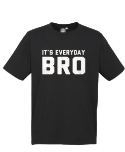 It's Everyday Bro DH T Shirt