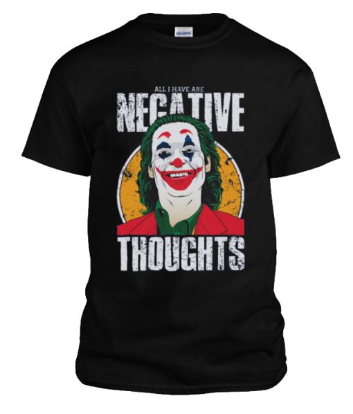 Joker Arthur Fleck All I Have Are Negative Thoughts Graphic Novel Psychological DH T-Shirt