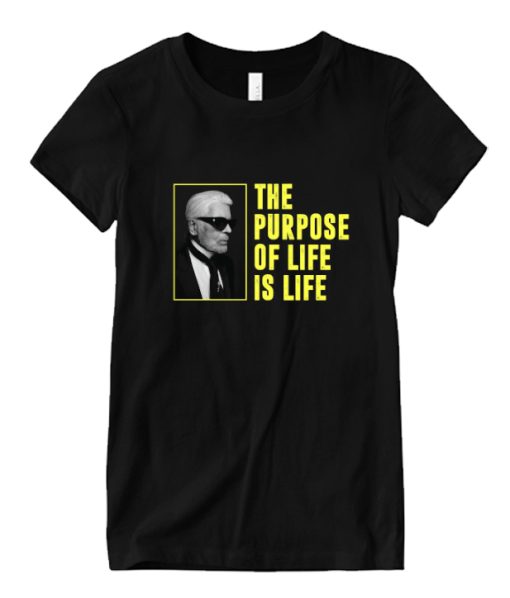 Karl-Lagerfeld Quotes The Purpose Of Life Is Life DH T Shirt