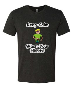 Keep Calm and Wash Your Hands 2020 DH T Shirt