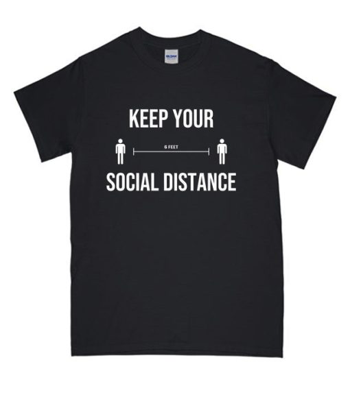 Keep Your Social Distance DH T Shirt
