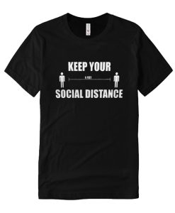 Keep Your Social Distancing DH T Shirt