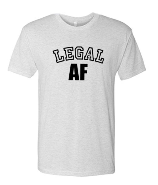 Legal AF Birthday DH T Shirt