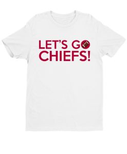 Let's Go Chiefs DH T Shirt