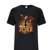 Life Is A Joke DH T Shirt