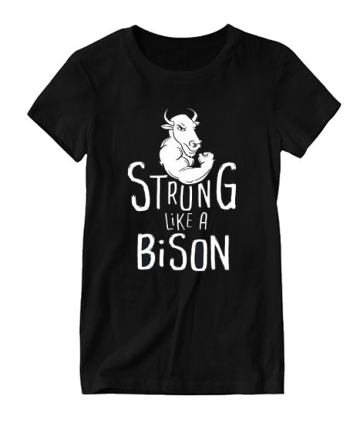 Strong Like A Bison DH T-Shirt