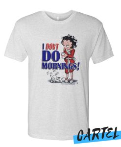 Betty Boop I don’t do morning T shirt