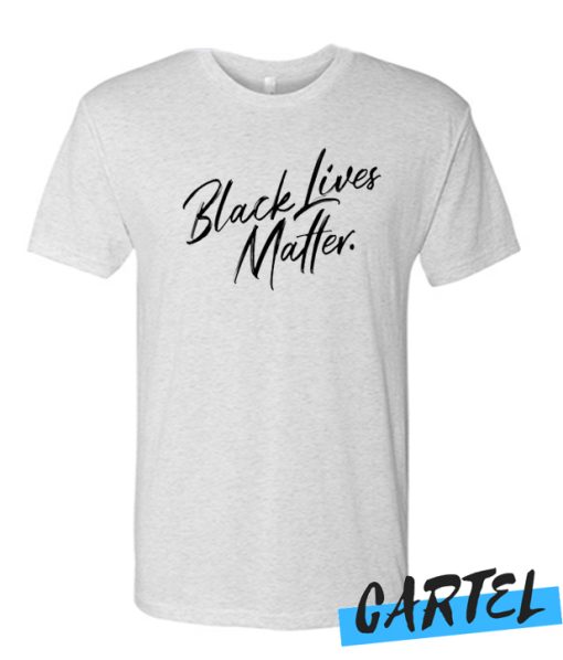 Black Lives Matter awesome T Shirt