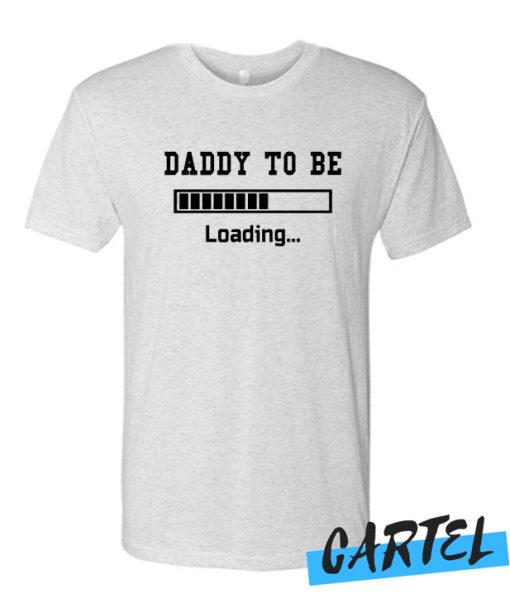 Daddy To Be awesome T-shirt