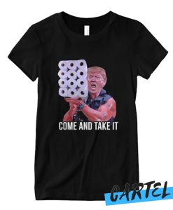 Donald Trump hug paper come and take it awesome T Shirt