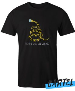 Don't Cough On Me Funny Cold Virus awesome T Shirt