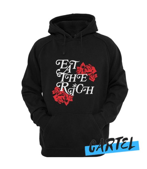 Eat The Rich Roses awesome Hoodie