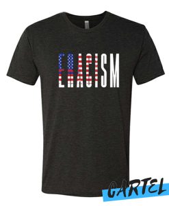 Eracism awesome T Shirt