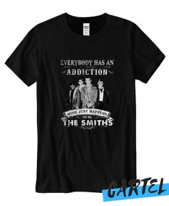 Everybody Has An Addiction Mine Just Happens To Be The Smiths Awesome T Shirt