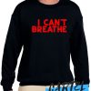 I can't Breathe awesome Sweatshirt