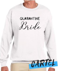 Quarantine Bride awesome Sweatshirt