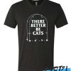There Better Be Cats Tombstone awesome T Shirt