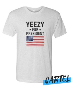 Yeezy for president T shirt