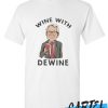 dewine awesome T Shirt