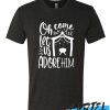 oh come let us adore him awesome T Shirt