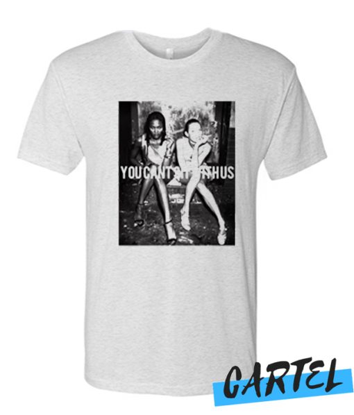 you can’t sit with us kate moss and naomi campbell T shirt