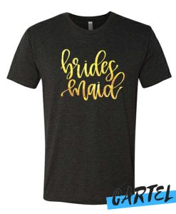 Bridesmaid Maid T Shirt