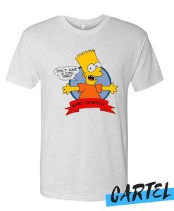 don’t have a cow man bart simpson T Shirt